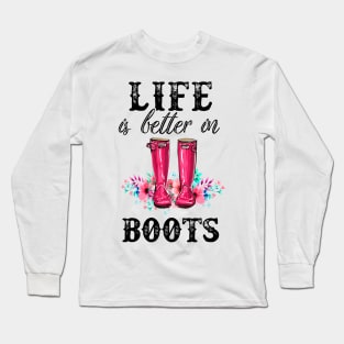 Life Is Better In Boots Farmer Long Sleeve T-Shirt